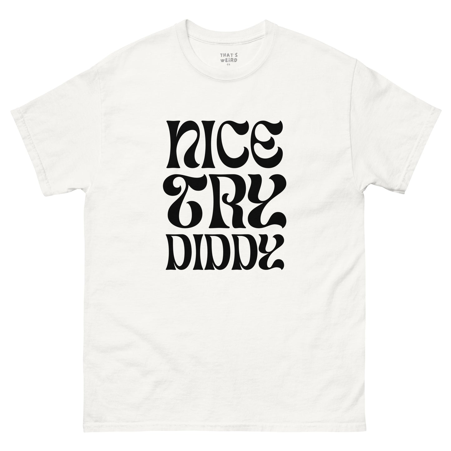 nice try diddy tshirt